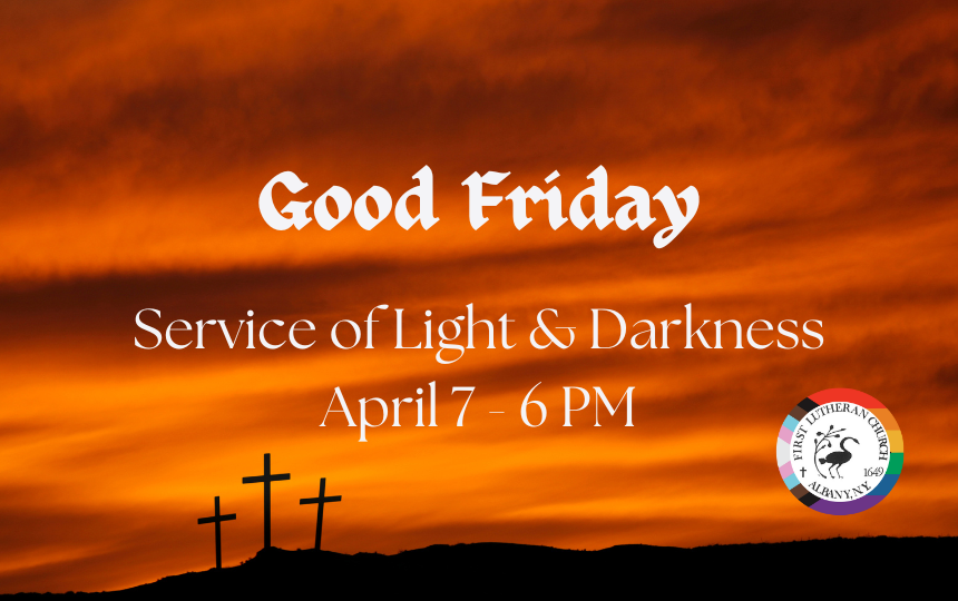 April 7 – Service of Light and Darkness for Good Friday at 6 PM.