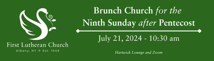 July 21 – Brunch Worship is at 10:45 AM in the lounge and online.
