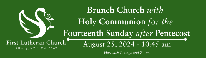 August 25 – Brunch Worship at 10:45 AM in the lounge and online.