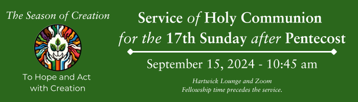 September 15 – Worship is at 10:45 AM in the lounge and online.