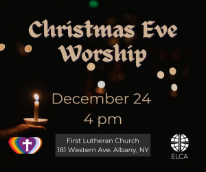 Christmas Eve Worship @ First Lutheran Church, Albany, NY