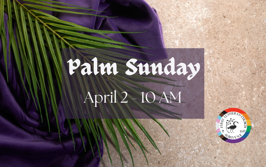 April 2 – In-Person and Online Palm Sunday worship at 10 AM.